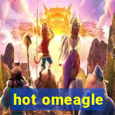 hot omeagle